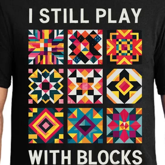 Funny Quilting I Still Play With Blocks Quilt Pajama Set