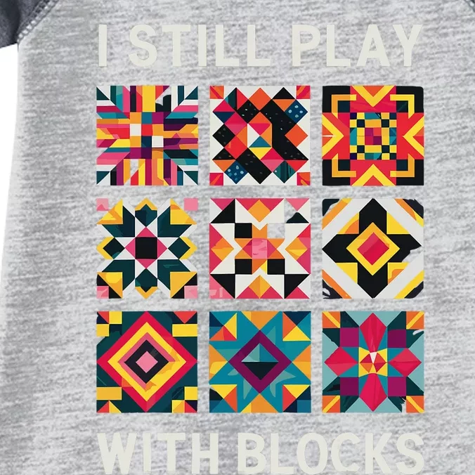 Funny Quilting I Still Play With Blocks Quilt Infant Baby Jersey Bodysuit