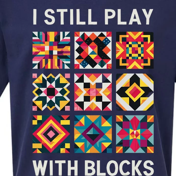 Funny Quilting I Still Play With Blocks Quilt Sueded Cloud Jersey T-Shirt