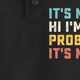 Funny Quote It's Me Hi I'm the Problem It's Me Dry Zone Grid Performance Polo