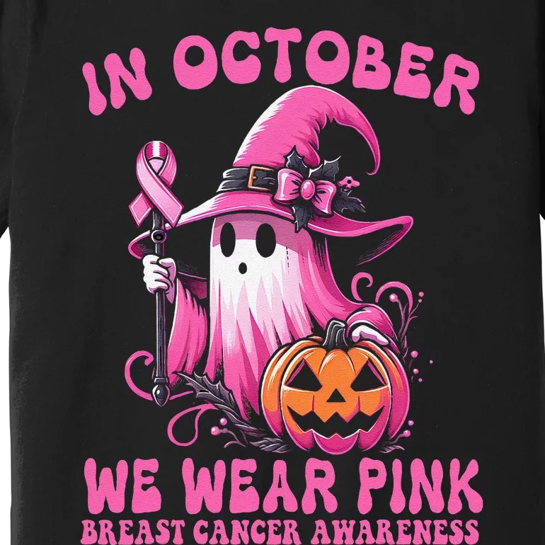 Funny Quote In October We Wear Pin.K Breast Cancer Awareness Premium T-Shirt