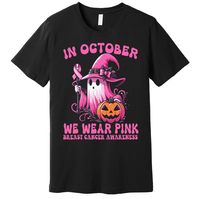 Funny Quote In October We Wear Pin.K Breast Cancer Awareness Premium T-Shirt