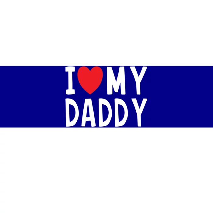 Family Quote I Love My Daddy Heart Celebrate Dad Gift Bumper Sticker