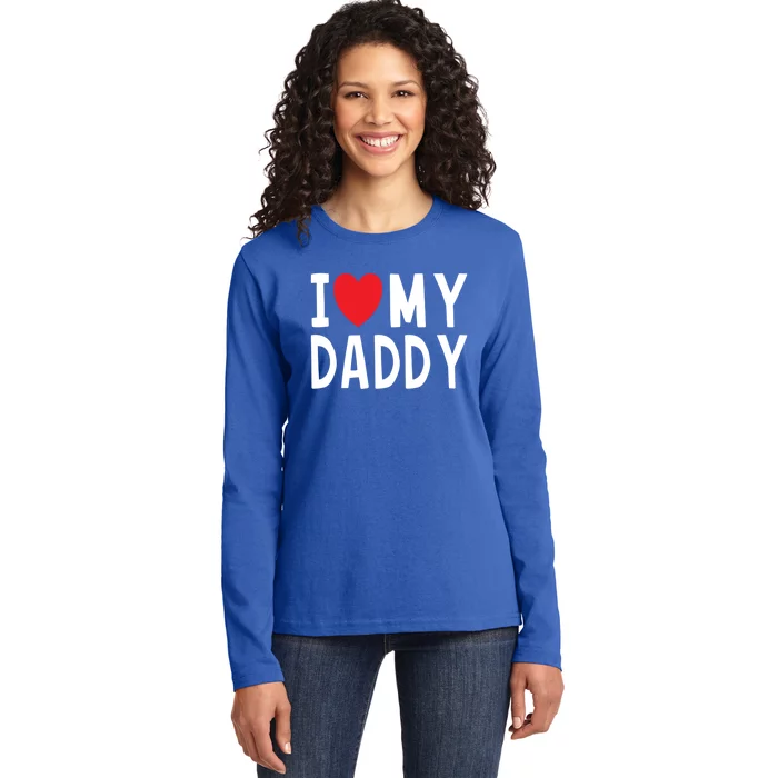 Family Quote I Love My Daddy Heart Celebrate Dad Gift Ladies Long Sleeve Shirt