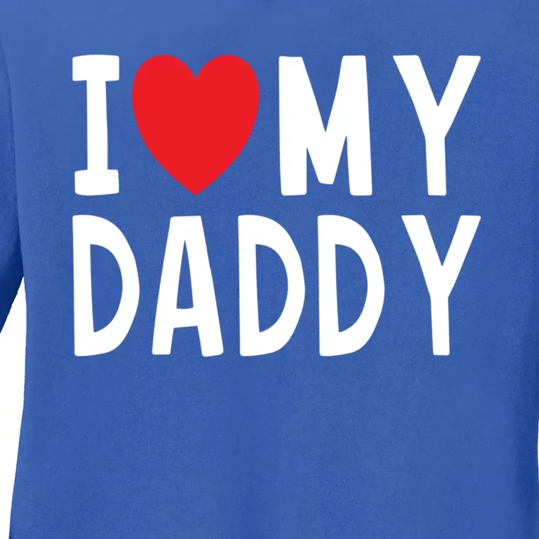 Family Quote I Love My Daddy Heart Celebrate Dad Gift Ladies Long Sleeve Shirt