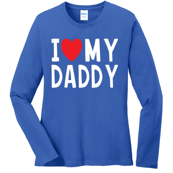 Family Quote I Love My Daddy Heart Celebrate Dad Gift Ladies Long Sleeve Shirt