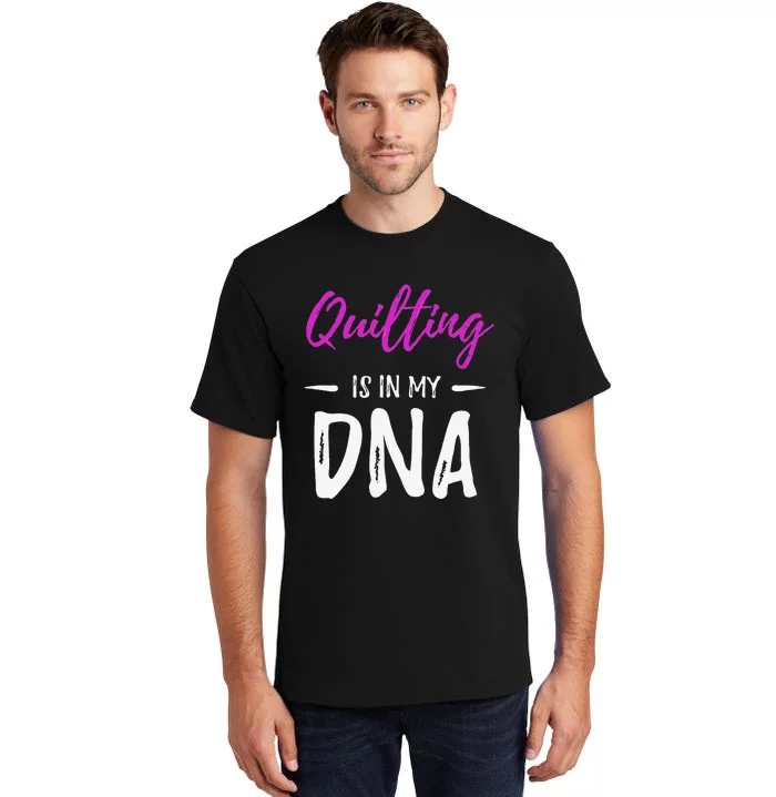 Funny Quilting Is In My DNAv Vintage Quilt Makers Tall T-Shirt