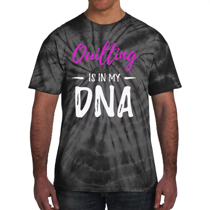 Funny Quilting Is In My DNAv Vintage Quilt Makers Tie-Dye T-Shirt