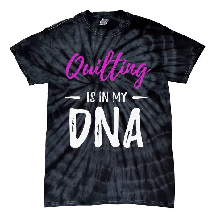 Funny Quilting Is In My DNAv Vintage Quilt Makers Tie-Dye T-Shirt