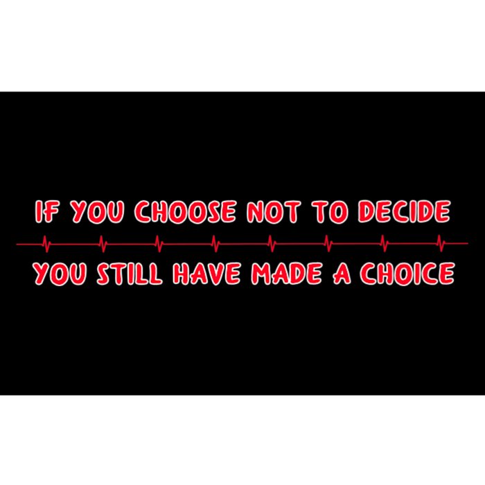 Freewill Quote If You Choose Not To Decide Rush Bumper Sticker