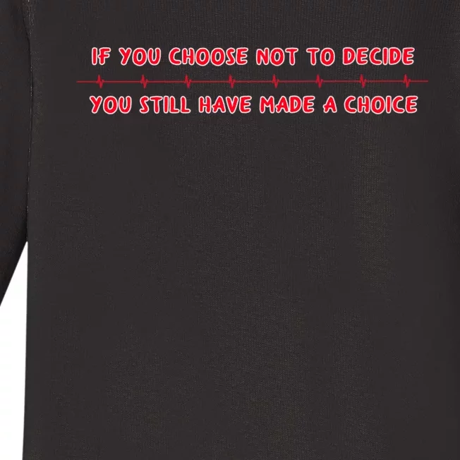 Freewill Quote If You Choose Not To Decide Rush Baby Long Sleeve Bodysuit