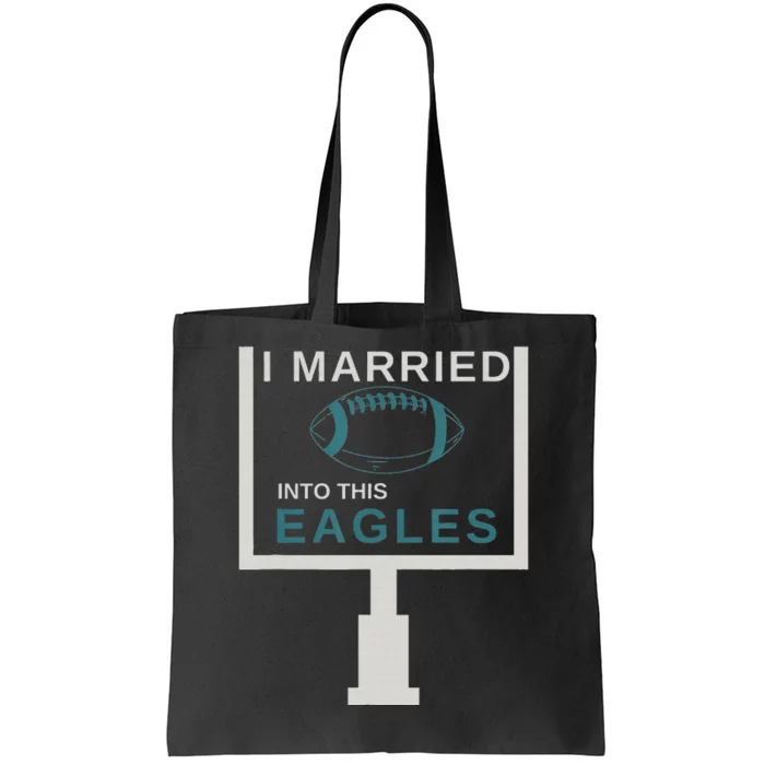 Funny Quote i married into this eagles Tote Bag