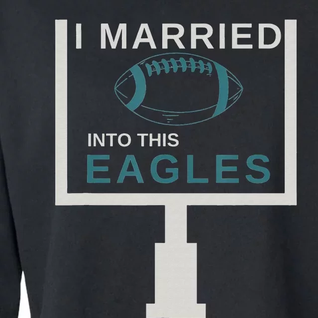 Funny Quote i married into this eagles Cropped Pullover Crew