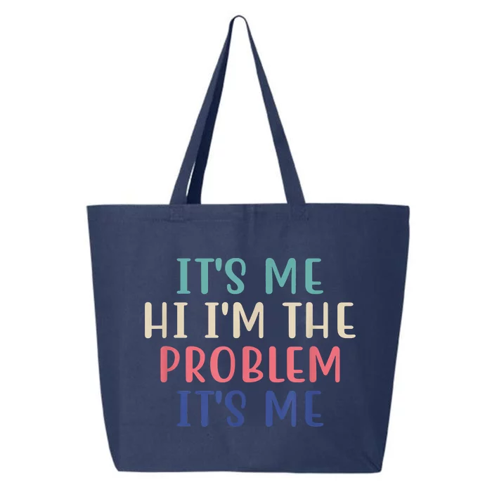 Funny Quote It's Me Hi I'm The Problem Meme It's Me Meme Costume 25L Jumbo Tote