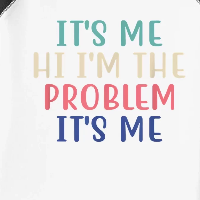 Funny Quote It's Me Hi I'm The Problem Meme It's Me Meme Costume Infant Baby Jersey Bodysuit