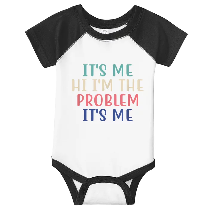 Funny Quote It's Me Hi I'm The Problem Meme It's Me Meme Costume Infant Baby Jersey Bodysuit