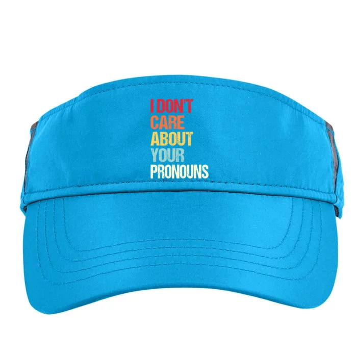 Funny Quote I Don't Care About Your Pronouns Anti Pronoun Adult Drive Performance Visor