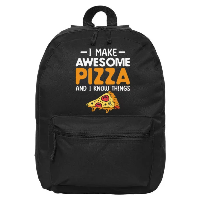 Funny quote I Make Awesome Pizza And I Know Things 16 in Basic Backpack