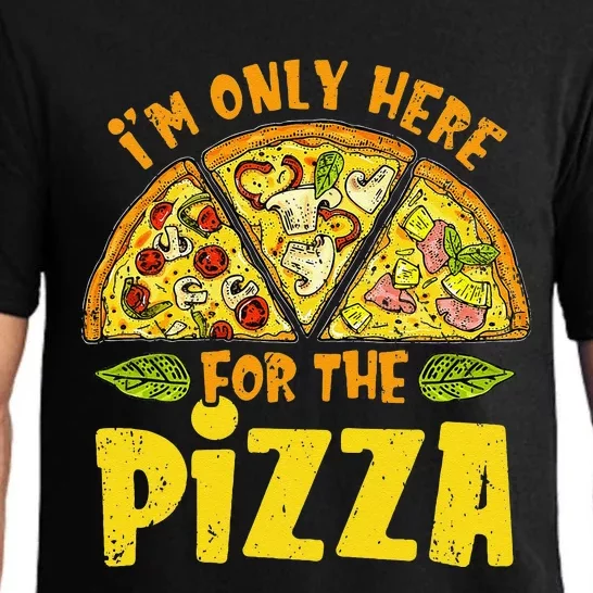 Funny quote I'm Only Here for the Pizza Foodie Pajama Set