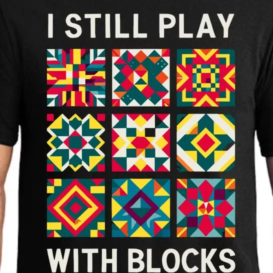 Funny Quilting I Still Play With Blocks Quilt Pajama Set