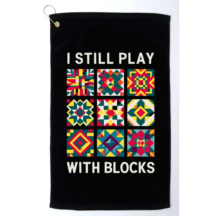 Funny Quilting I Still Play With Blocks Quilt Platinum Collection Golf Towel