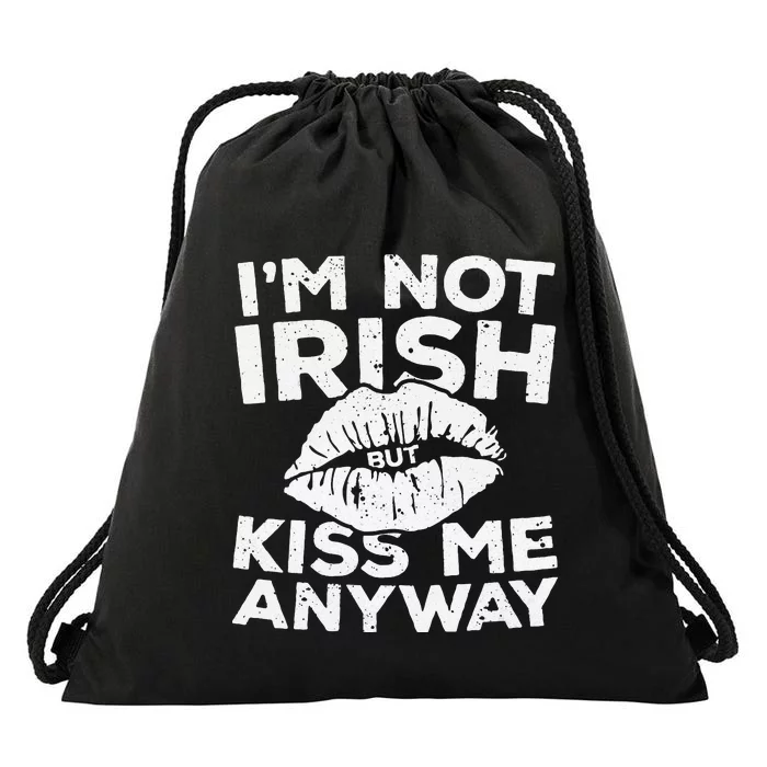 Funny quote I'm Not Irish But Kiss Me Anyway Drawstring Bag