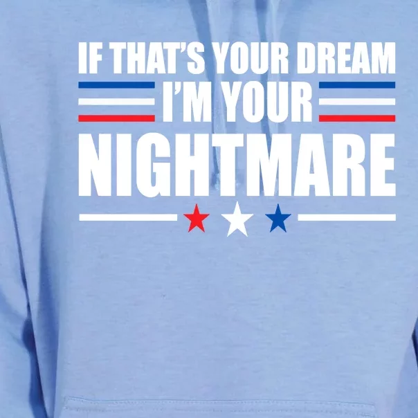 Funny Quote If That’s Your Dream, I'm Your Nightmare Unisex Surf Hoodie