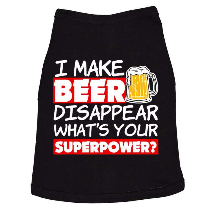 Funny Quote I Make Beer Disappear What's Your Superpower Doggie Tank