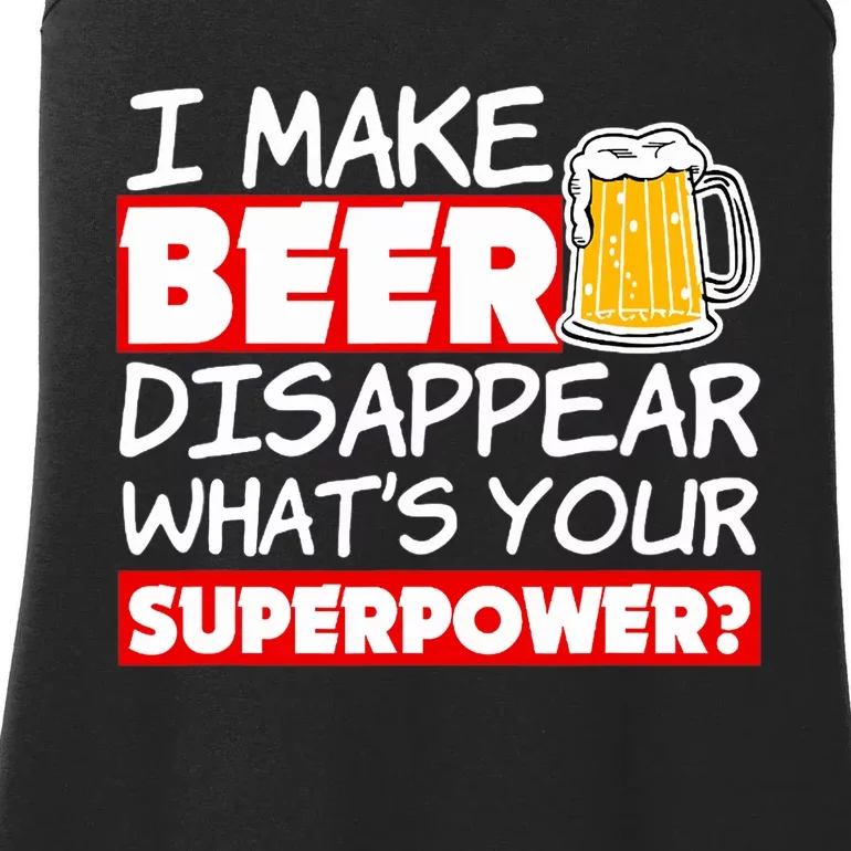 Funny Quote I Make Beer Disappear What's Your Superpower Ladies Essential Tank