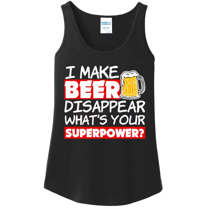 Funny Quote I Make Beer Disappear What's Your Superpower Ladies Essential Tank