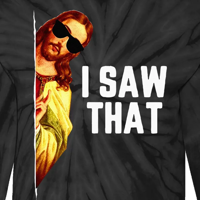 Funny Quote Jesus Meme I Saw That Christian God Tie-Dye Long Sleeve Shirt