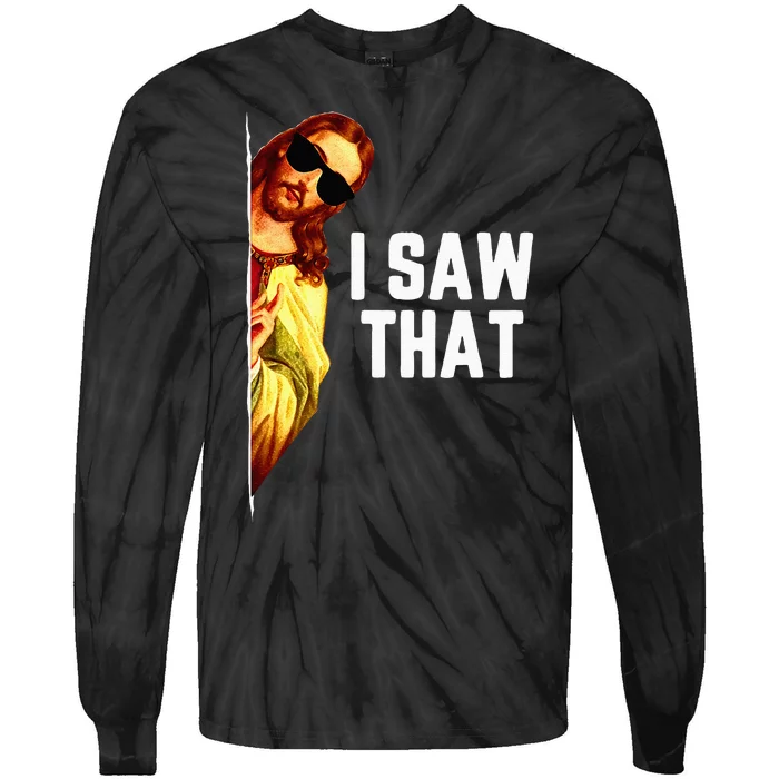 Funny Quote Jesus Meme I Saw That Christian God Tie-Dye Long Sleeve Shirt