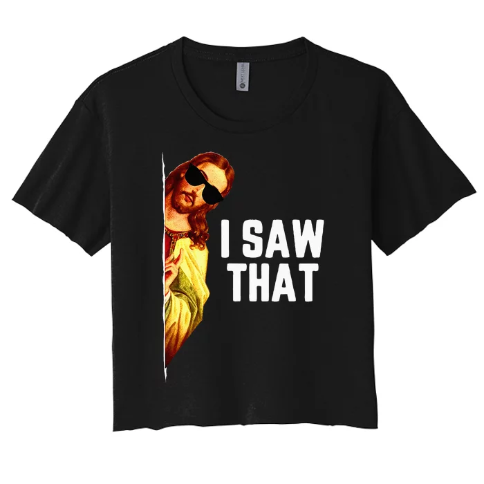 Funny Quote Jesus Meme I Saw That Christian God Women's Crop Top Tee