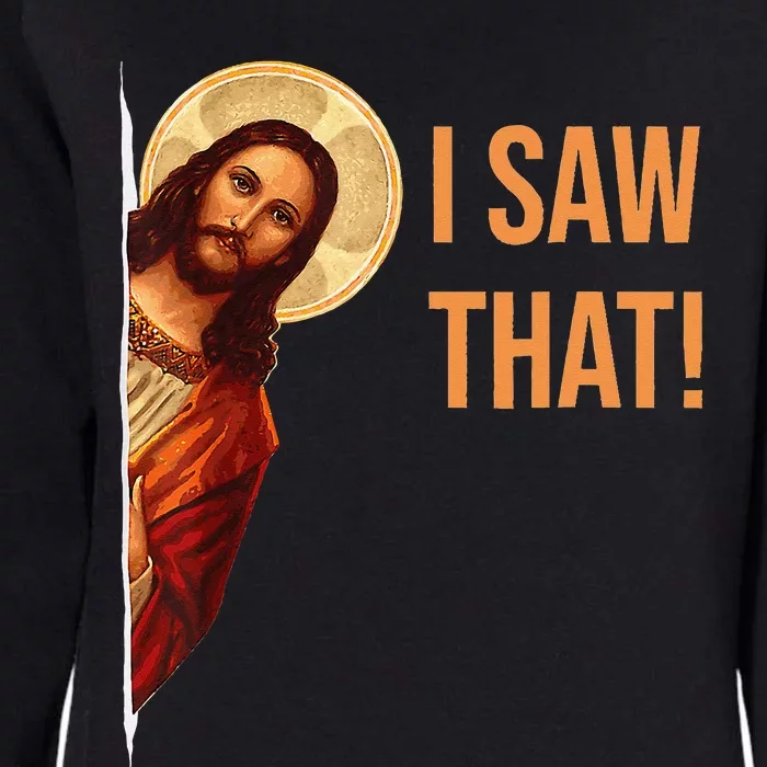 Funny Quote Jesus Meme I Saw That Christian Womens California Wash Sweatshirt