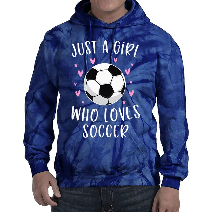 funny quote Just Who Loves Soccer player Tie Dye Hoodie