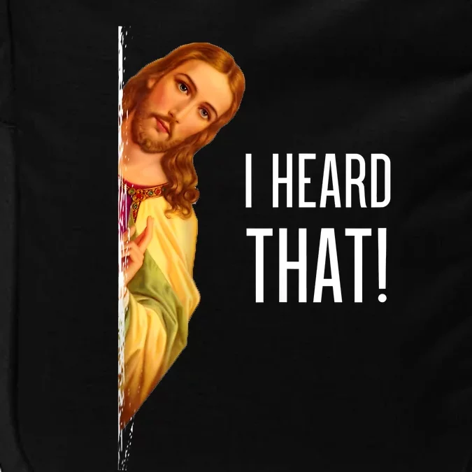 Funny Quote Jesus Meme I Heard That Christian God Impact Tech Backpack