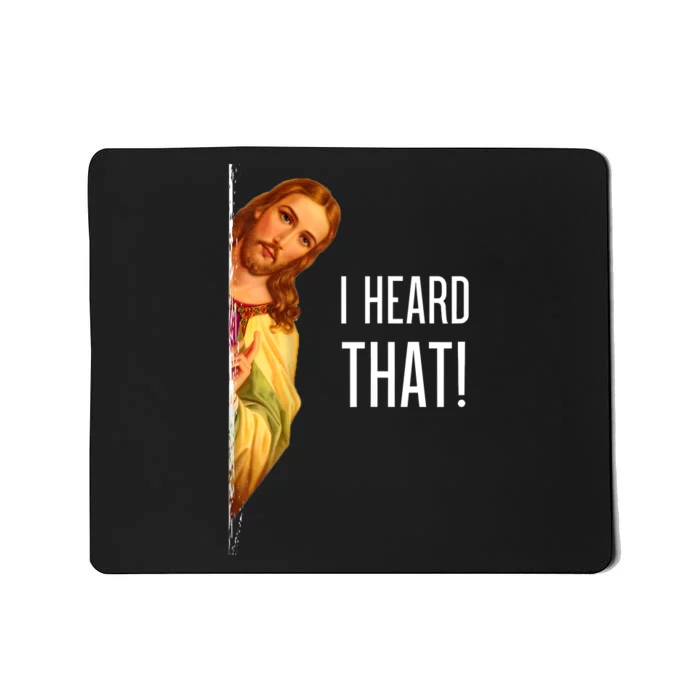 Funny Quote Jesus Meme I Heard That Christian God Mousepad