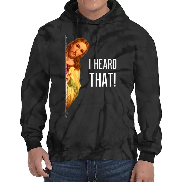 Funny Quote Jesus Meme I Heard That Christian God Tie Dye Hoodie