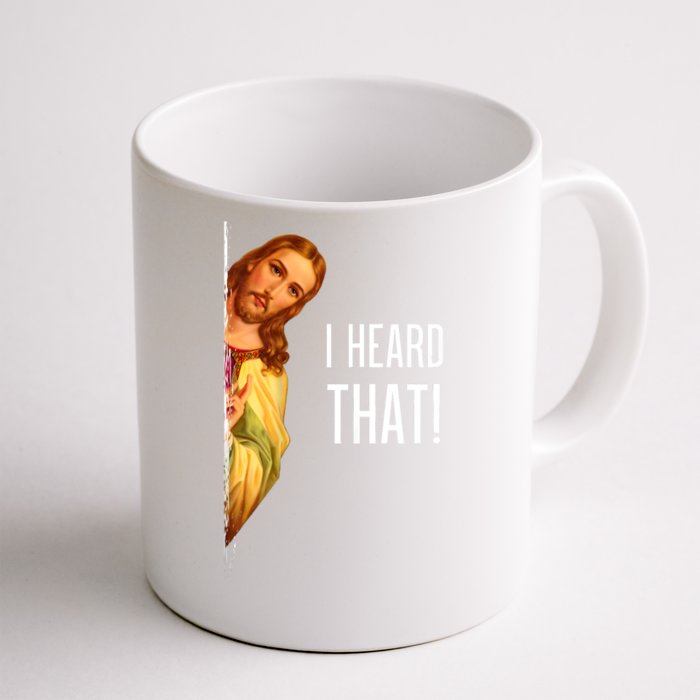 Funny Quote Jesus Meme I Heard That Christian God Front & Back Coffee Mug