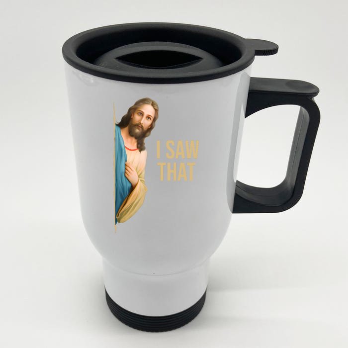 Funny Quote Jesus Meme I Saw That Christian Front & Back Stainless Steel Travel Mug