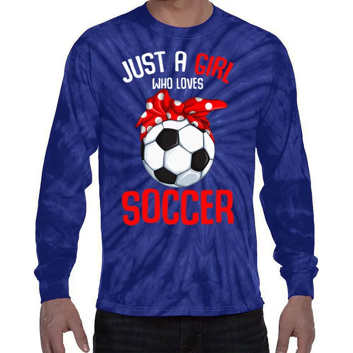 funny quote Just a who loves Soccer player Tie-Dye Long Sleeve Shirt