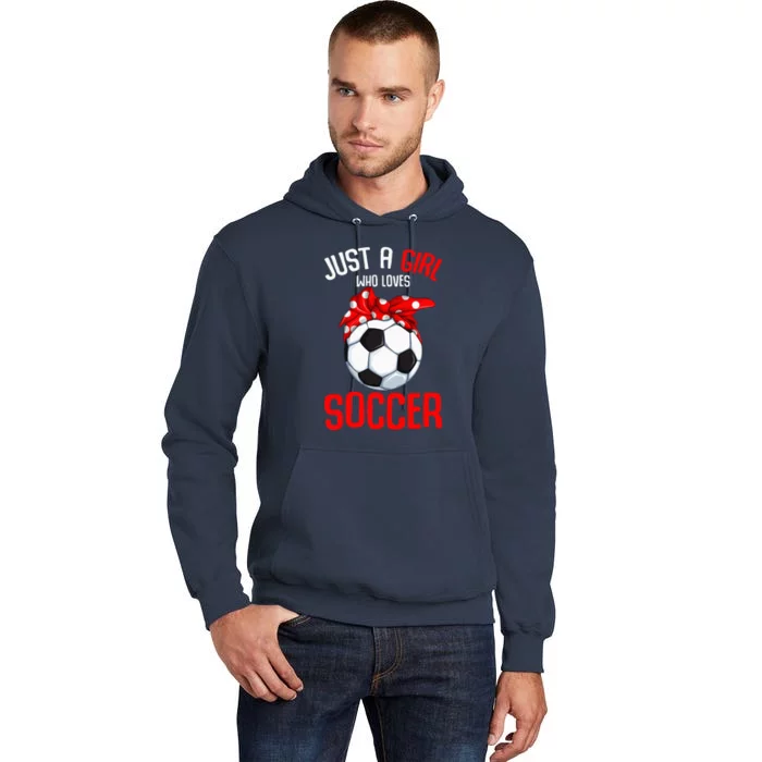 funny quote Just a who loves Soccer player Tall Hoodie