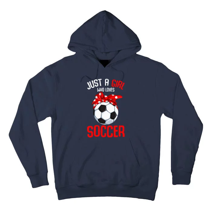 funny quote Just a who loves Soccer player Tall Hoodie