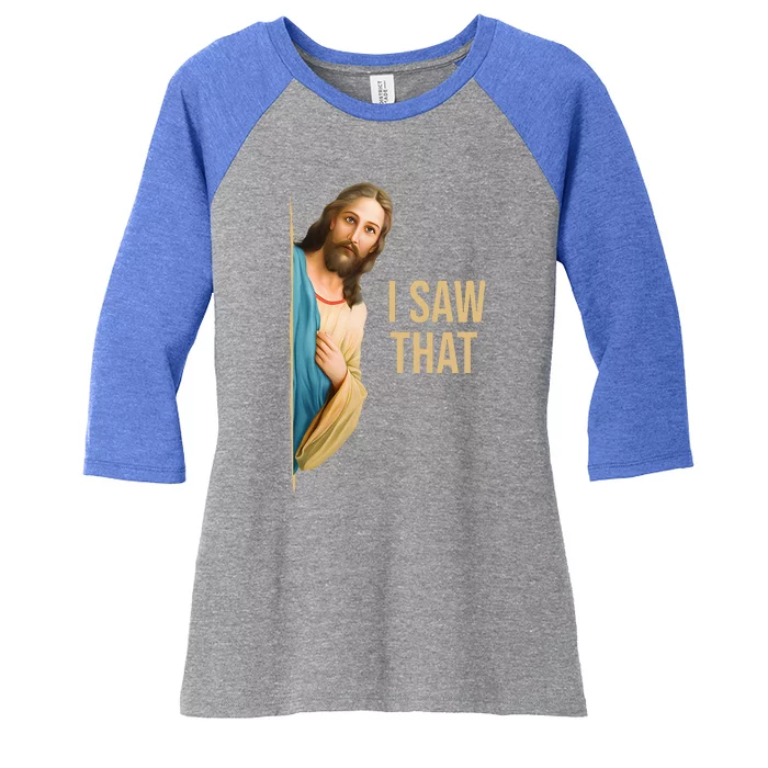 Funny Quote Jesus Meme I Saw That Christian Women's Tri-Blend 3/4-Sleeve Raglan Shirt