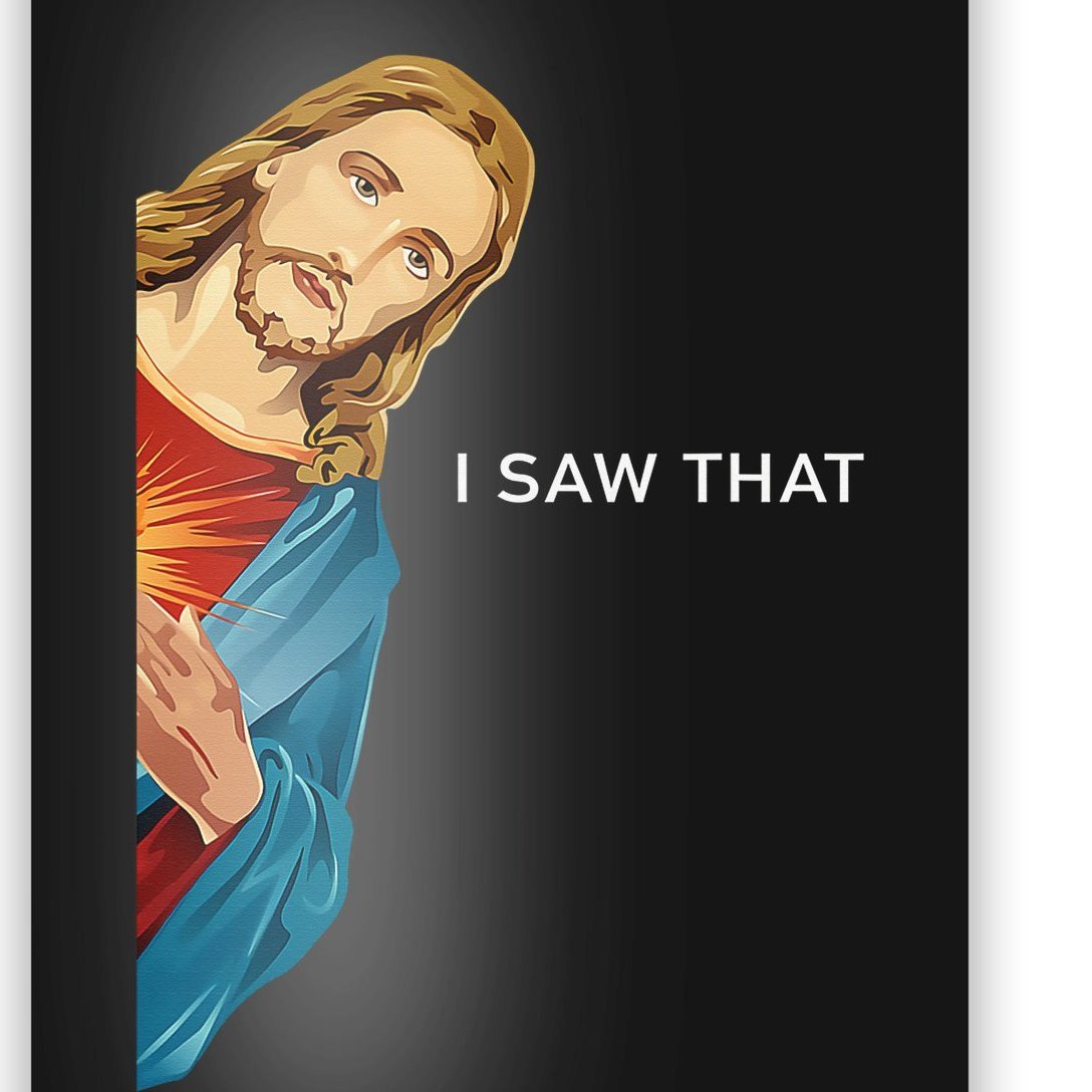 Funny Quote Jesus Meme I Saw That Christian Poster | TeeShirtPalace