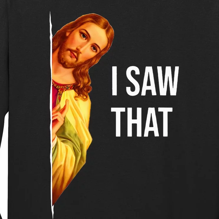 Funny Quote Jesus Meme I Saw That Christian God Tall Long Sleeve T-Shirt