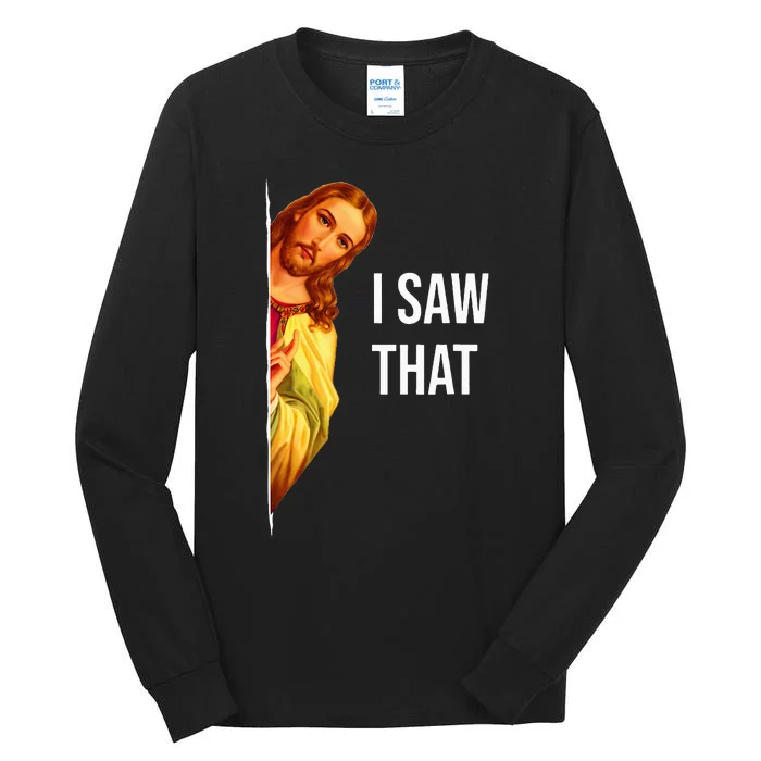 Funny Quote Jesus Meme I Saw That Christian God Tall Long Sleeve T-Shirt