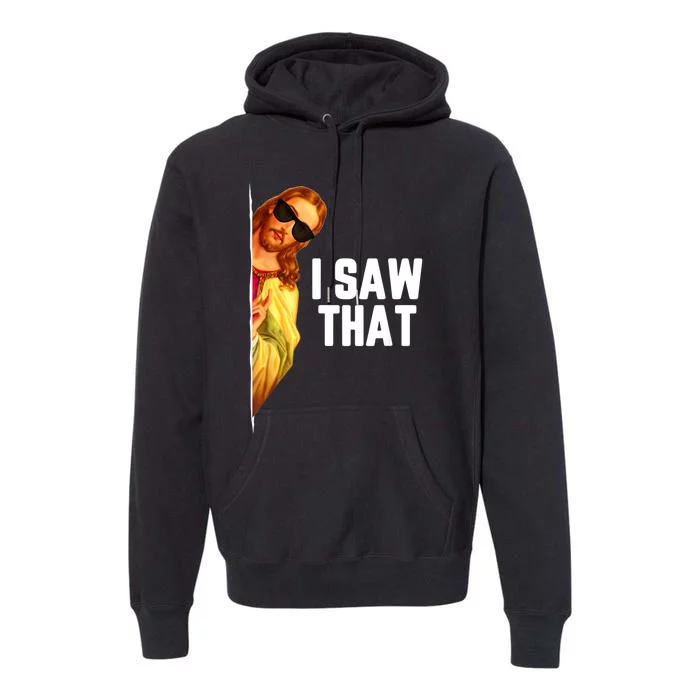 Funny Quote Jesus Meme I Saw That Christian God Premium Hoodie