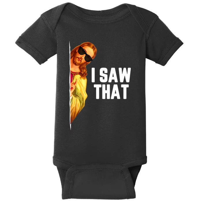 Funny Quote Jesus Meme I Saw That Christian God Baby Bodysuit