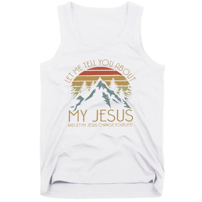 Funny Quote Let Me Tell You About MY Jesus Christian Tank Top